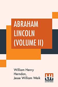 Abraham Lincoln (Volume II)