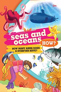 Encyclopedia: Seas And Oceans How? (Questions and Answers)