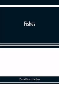 Fishes