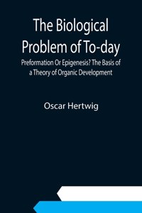 Biological Problem of To-day