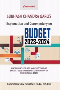 Explanation and Commentary on Budget 2023-2024 [Hardcover] Subhash Chandra Garg