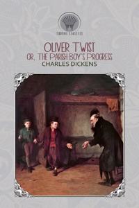 Oliver Twist; or, the Parish Boy's Progress