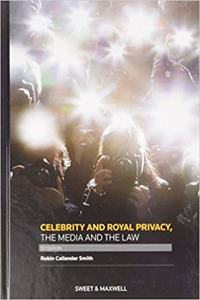 Celebrity and royal privacy, the media and the law
