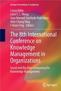 8th International Conference on Knowledge Management in Organizations