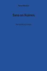 Sana on ikuinen