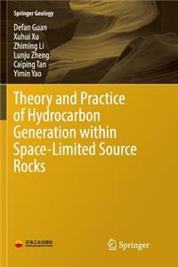 Theory and Practice of Hydrocarbon Generation Within Space-Limited Source Rocks