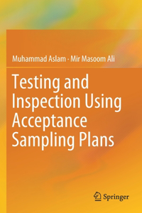 Testing and Inspection Using Acceptance Sampling Plans