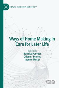 Ways of Home Making in Care for Later Life