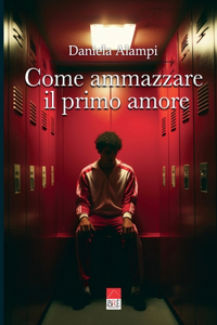 Come ammazzare il primo amore