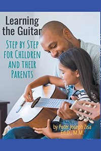 Learning Guitar--Step By Step for Children and Their Parents