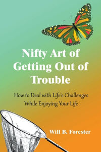 Nifty Art of Getting Out of Trouble