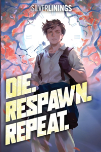 Die. Respawn. Repeat.