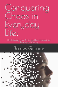 Conquering Chaos in Everyday Life