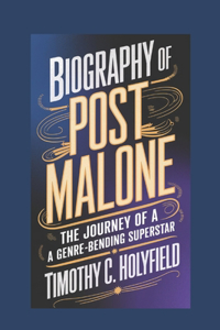 Biography of Post Malone