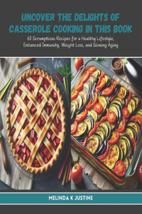 Uncover the Delights of Casserole Cooking in this Book