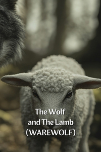 The Wolf and The Lamb (WAREWOLF)