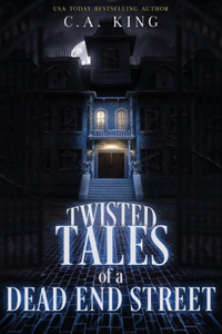Twisted Tales Of A Dead End Street