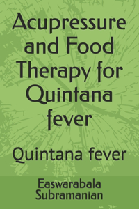 Acupressure and Food Therapy for Quintana fever