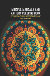 Mindful Mandala and Pattern Coloring Book