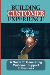 Building Customer Experience