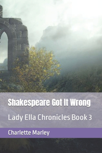 Shakespeare Got It Wrong