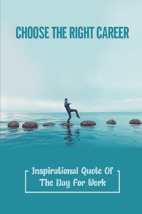 Choose The Right Career
