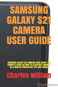 Samsung Galaxy S21 Camera User Guide