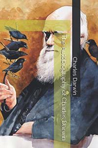 The Autobiography of Charles Darwin