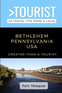 Greater Than a Tourist-Bethlehem Pennsylvania USA