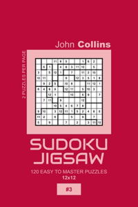 Sudoku Jigsaw - 120 Easy To Master Puzzles 12x12 - 3