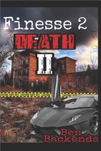 Finesse 2 Death II