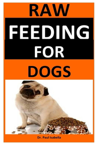 Raw Feeding For Dogs