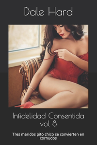 Infidelidad Consentida vol 8