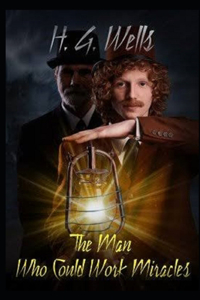 The Man Who Could Work Miracles Illustrated