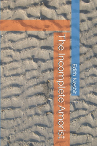 The Incomplete Amorist