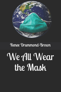 We All Wear the Mask