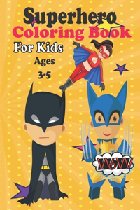 Superhero Coloring Book For Kids Ages 3-5