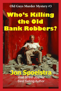 Who's Killing the Old Bank Robbers