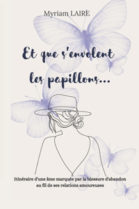 Et que s'envolent les papillons...