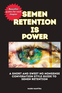 Semen Retention Is Power