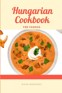 Hungarian Cookbook for Foodies