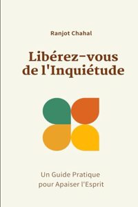 Libérez-vous de l'Inquiétude