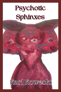 Psychotic Sphinxes