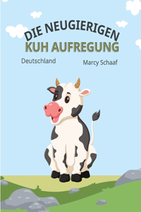 Neugierigen Kuh Aufregung (The Curious Cow Commotion)German