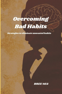 Overcoming Bad Habits