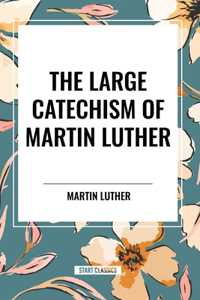 Large Catechism of Martin Luther