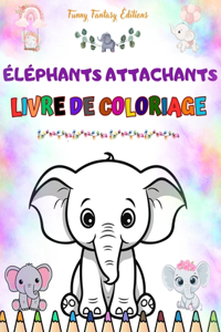 Éléphants attachants Livre de coloriage pour enfants Belles scènes d'adorables éléphants et de leurs amis