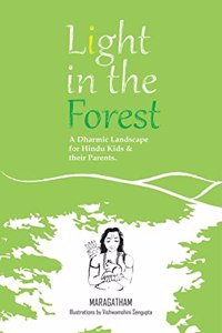 Light In The Forest : A Dharmic Landscape for Hindu Kids & their Parents