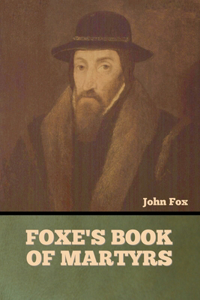 Foxe's Book of Martyrs