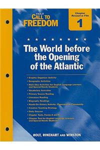 Holt Call to Freedom Chapter 1 Resource File: The World Before the Opening of the Atlantic: With Answer Key